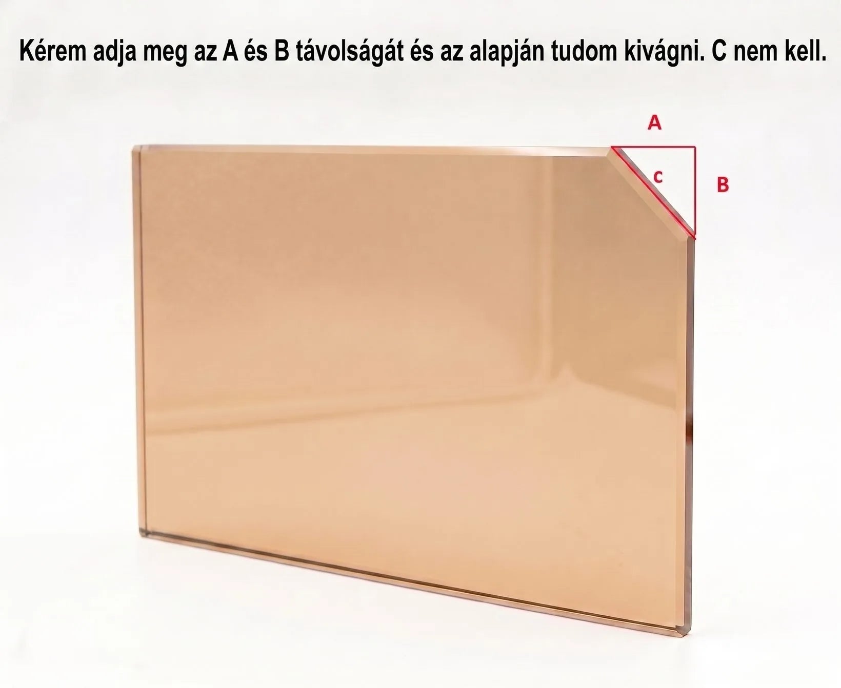 Sarkított üveglap, a levágott sarkon A, B és C jelöléssel